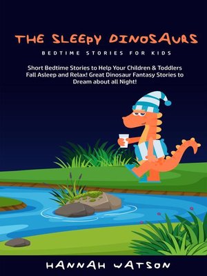 cover image of The Sleepy Dinosaurs – Bedtime Stories for Kids